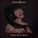 Arcane Warrior - Vampires, Lust and Sorcery (EP)