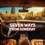 The Buddy Blake Band - Seven Ways From Someday