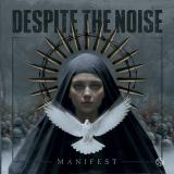 Despite The Noise - Manifest