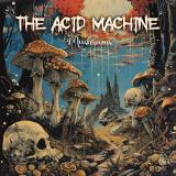 The Acid Machine - Mushrooms (Upconvert)