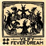 Vilify - Fever Dream (EP)