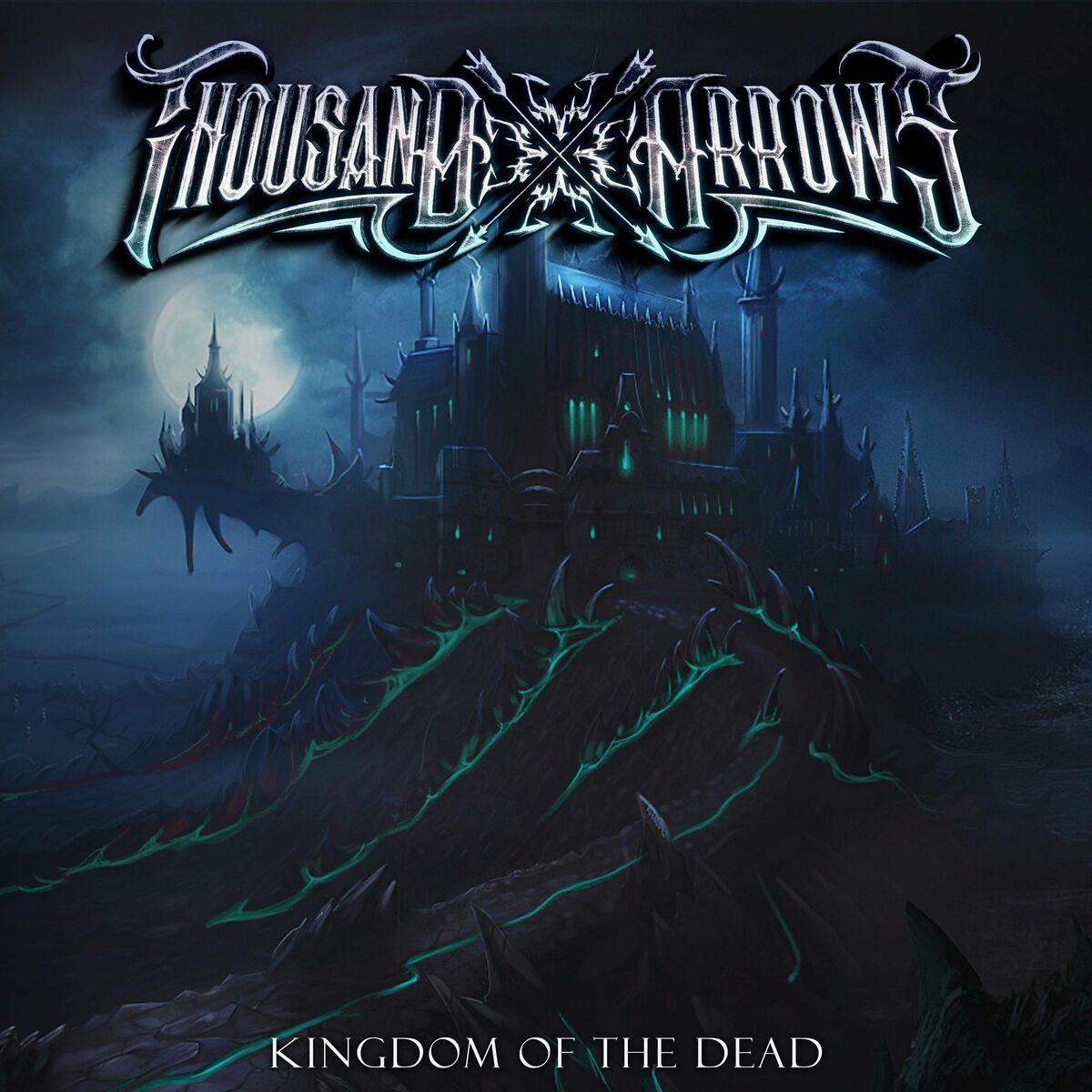 Thousand Arrows - Kingdom Of The Dead (2022, Heavy Metal) - Скачать  бесплатно через торрент - Метал Трекер