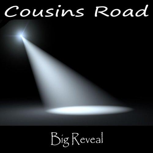 Cousins Road - Big Reveal