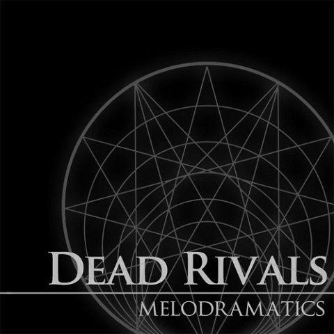 Dead Rivals - Melodramatics