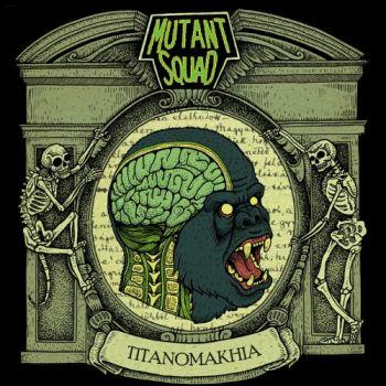 Mutant Squad - Titanomakhia