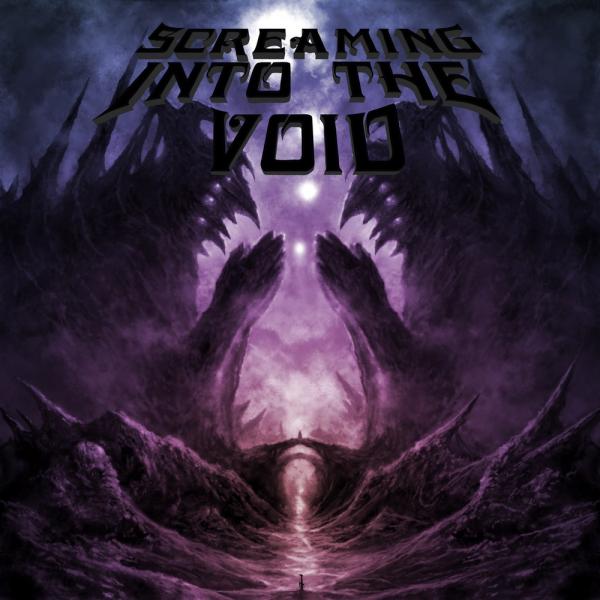 Screaming into the Void - Screaming into the Void