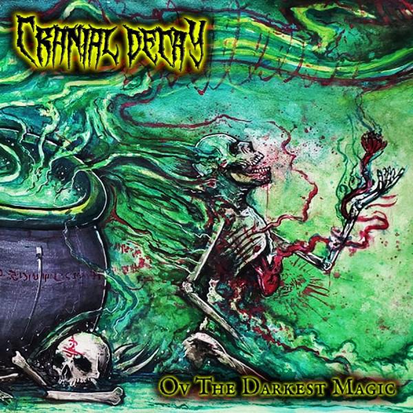 Cranial Decay - Ov The Darkest Magic