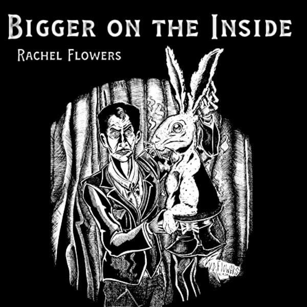 Rachel Flowers - Bigger On The Inside