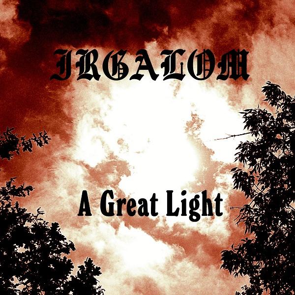 Irgalom - A Great Light