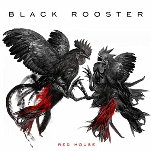 Black Rooster - Red House