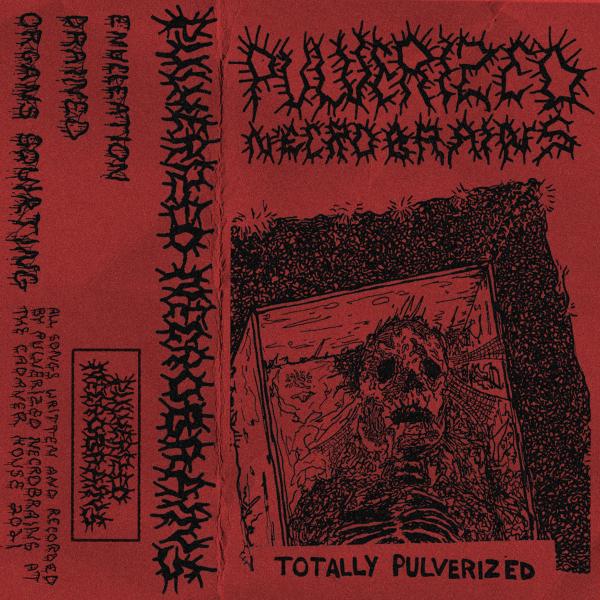 Pulverized Necrobrains - Totally Pulverized (Demo)