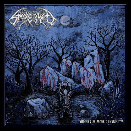 Stoneblood - Shrines Of Morbid Indignity