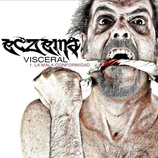 Eczema - Visceral 1. La Mala Conformidad (EP)