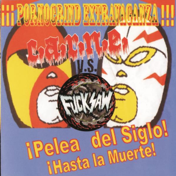 C.A.R.N.E. &amp; Fucksaw - ¡Pelea Del Siglo! ¡Hasta La Muerte! (Split) (Lossless)