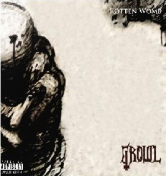 Growl - Rotten Womb (Lossless)