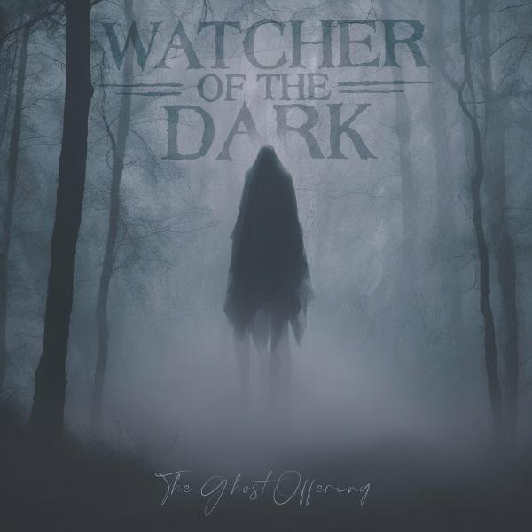 Watcher Of The Dark - The Ghost Offering (EP) (Upconvert)