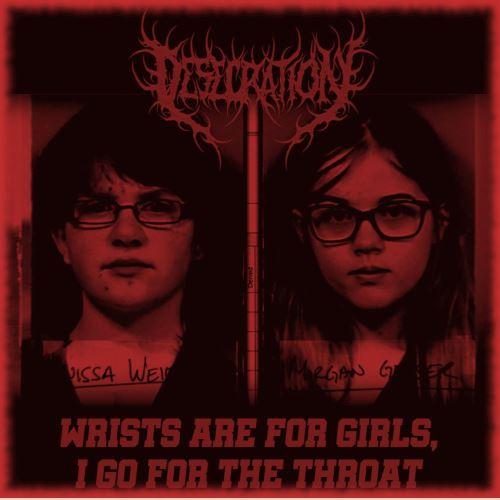 Desecration - Wrists Are For Girls, I Go For The Throat (EP)