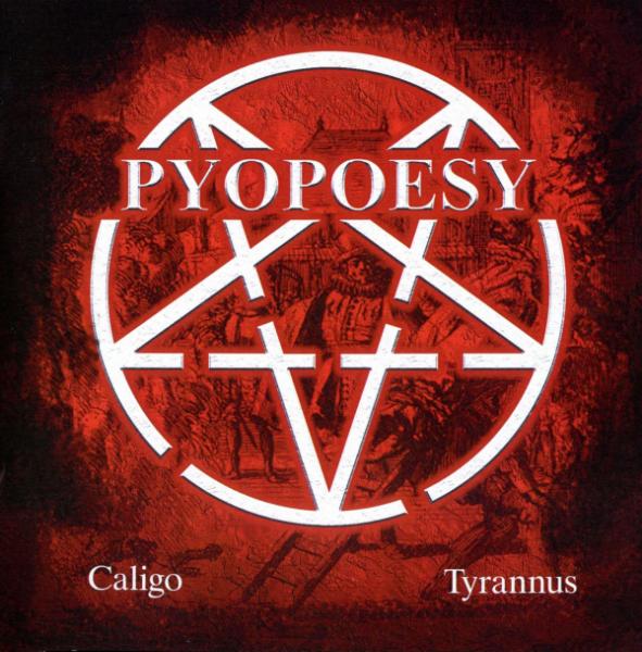 Pyopoesy - Caligo / Tyrannus (Compilation) (Lossless)