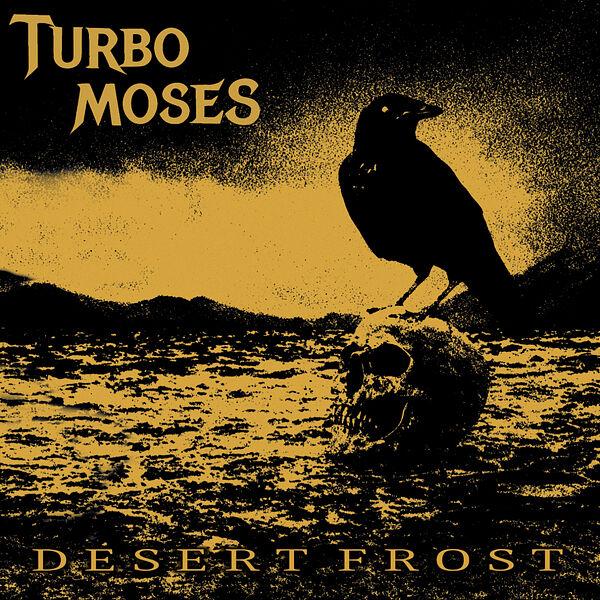 Turbo Moses - Desert Frost (Lossless)