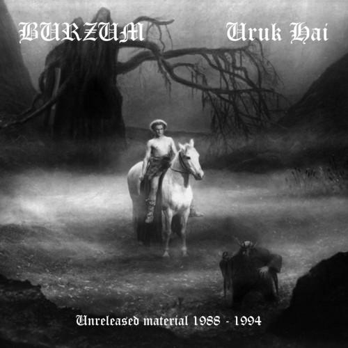 Burzum &amp; Uruk-Hai - Unreleased Material 1988-1994 (Split)