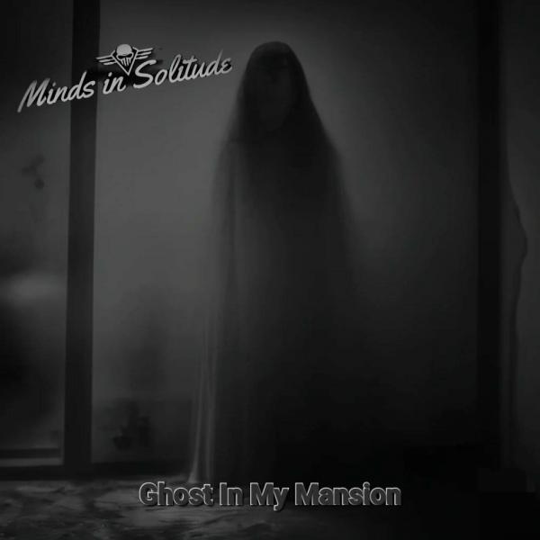 Minds In Solitude - Ghost in My Mansion (Upconvert)