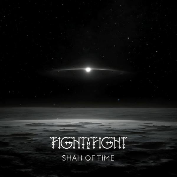 Fight the Fight - Shah Of Time