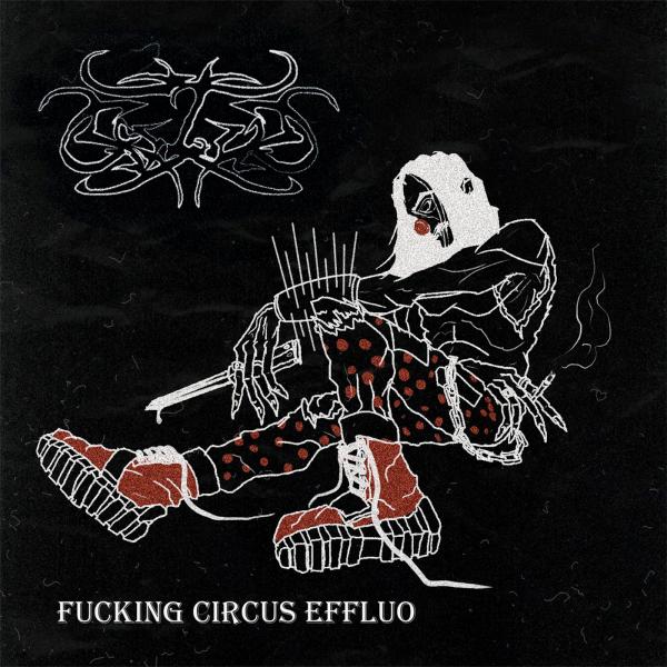 Effluo - Fucking Circus Effluo