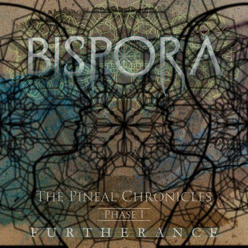 Bispora - The Pineal Chronicles Phase I: Furtherance (Upconvert)