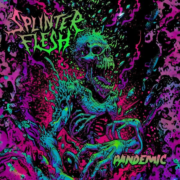 Splinter Flesh - Pandemic