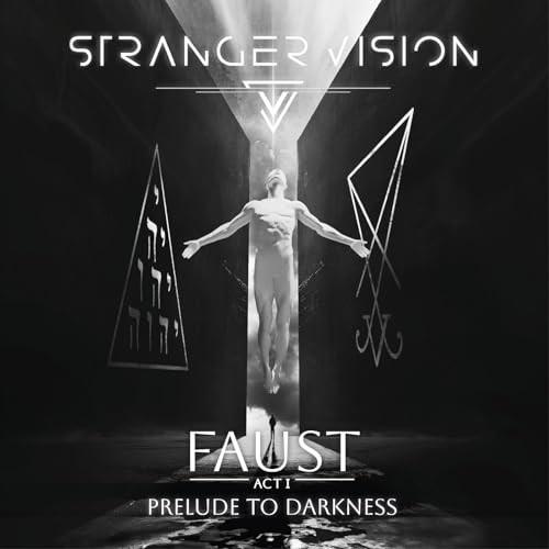 Stranger Vision - Faust. Act 1: Prelude To Darkness