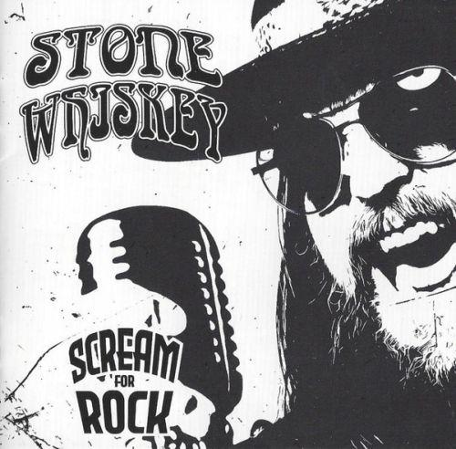 Stone Whiskey - Scream For Rock