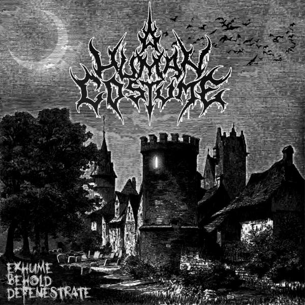 A Human Costume - Exhume, Behold, Defenestrate (Upconvert)