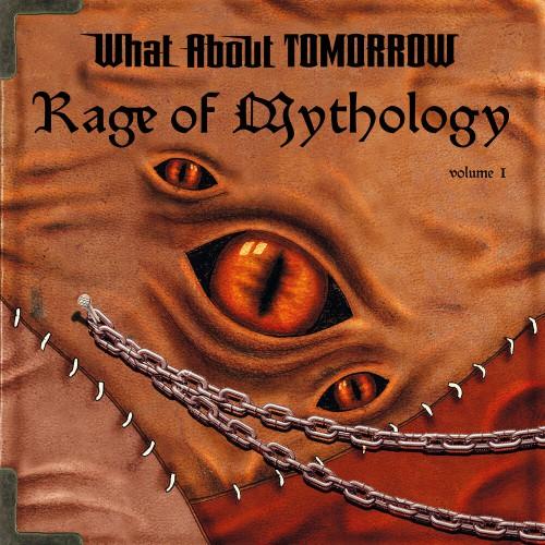 What About Tomorrow - Rage of Mythology, Volume I