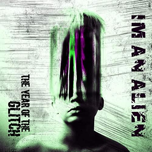 Im An Alien - The Year of the Glitch