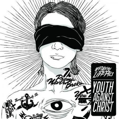 Before My Life Fails - Youth Against Christ (Upconvert)