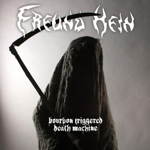 Freund Hein - Bourbon Triggered Death Machine (Upconvert)