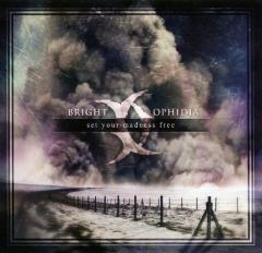 Bright Ophidia - Set Your Madness Free