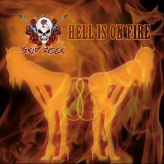 Skip Rock - Hell Is On Fire (Single)