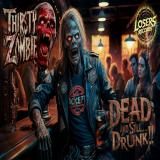 Thirsty Zombie - Dead but Still...Drunk!!