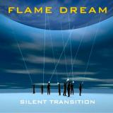 Flame Dream - Silent Transition