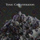 Toxic Concentration - Light, Shadows, Death (Upconvert)