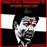 Various Artists - Songs To Kill Transphobes To: Extreme Music Comp (Compilation) (Lossless)