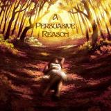 A Persuasive Reason - A Persuasive Reason (Upconvert)