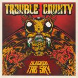 Trouble County - Blacken the Sky