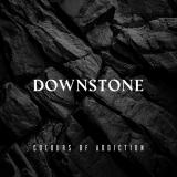 Downstone - Colours of Addiction