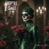 Reptile Smile - Mark III (Upconvert)