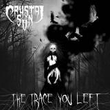 Crystal Sun - The Trace You Left Crystal Sun - The Trace You Left
