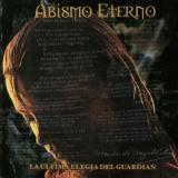 Abismo Eterno - La Última Elegía del Guardián (Lossless) Abismo Eterno - La Última Elegía del Guardián (Lossless)