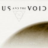 Us And The Void - The Fallen Empire Us And The Void - The Fallen Empire