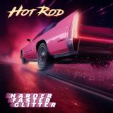 Hot Rod - Harder Faster Glitter Hot Rod - Harder Faster Glitter